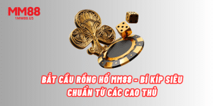 bat-cau-rong-ho-mm88