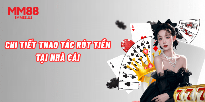 chi-tiet-thao-tac-rut-tien-tai-nha-cai