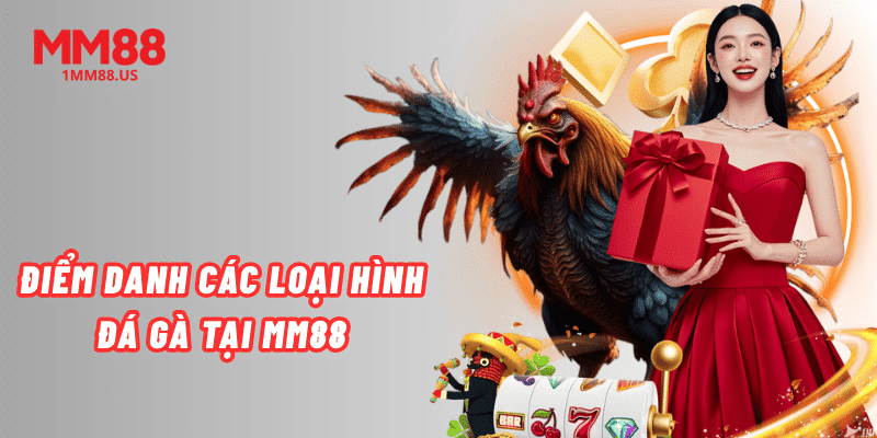 diem-danh-cac-loai-hinh-da-ga-tai-mm88