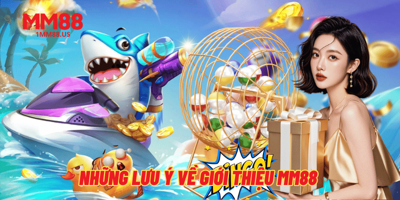 luu-y-ve-gioi-thieu-mm88