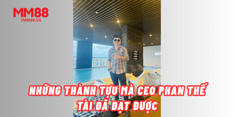 nhung-thanh-tuu-ma-ceo-phan-the-tai-da-dat-duoc