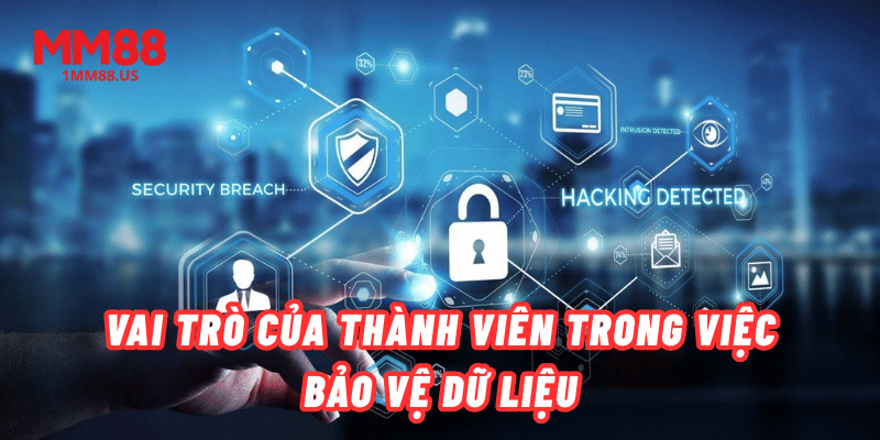 vai-tro-cua-thanh-vien-trong-viec-bao-ve-du-lieu