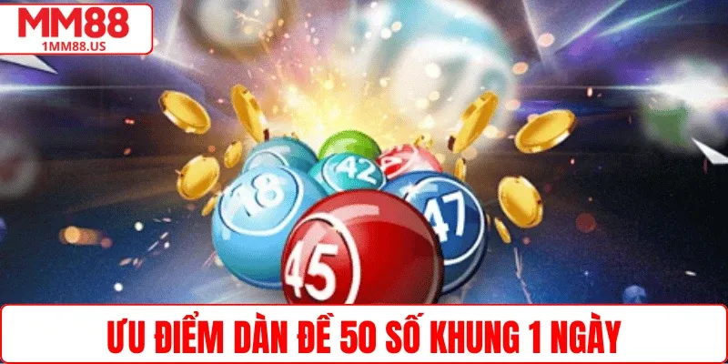Ưu điểm Dàn Đề 50 Số Khung 1 Ngày